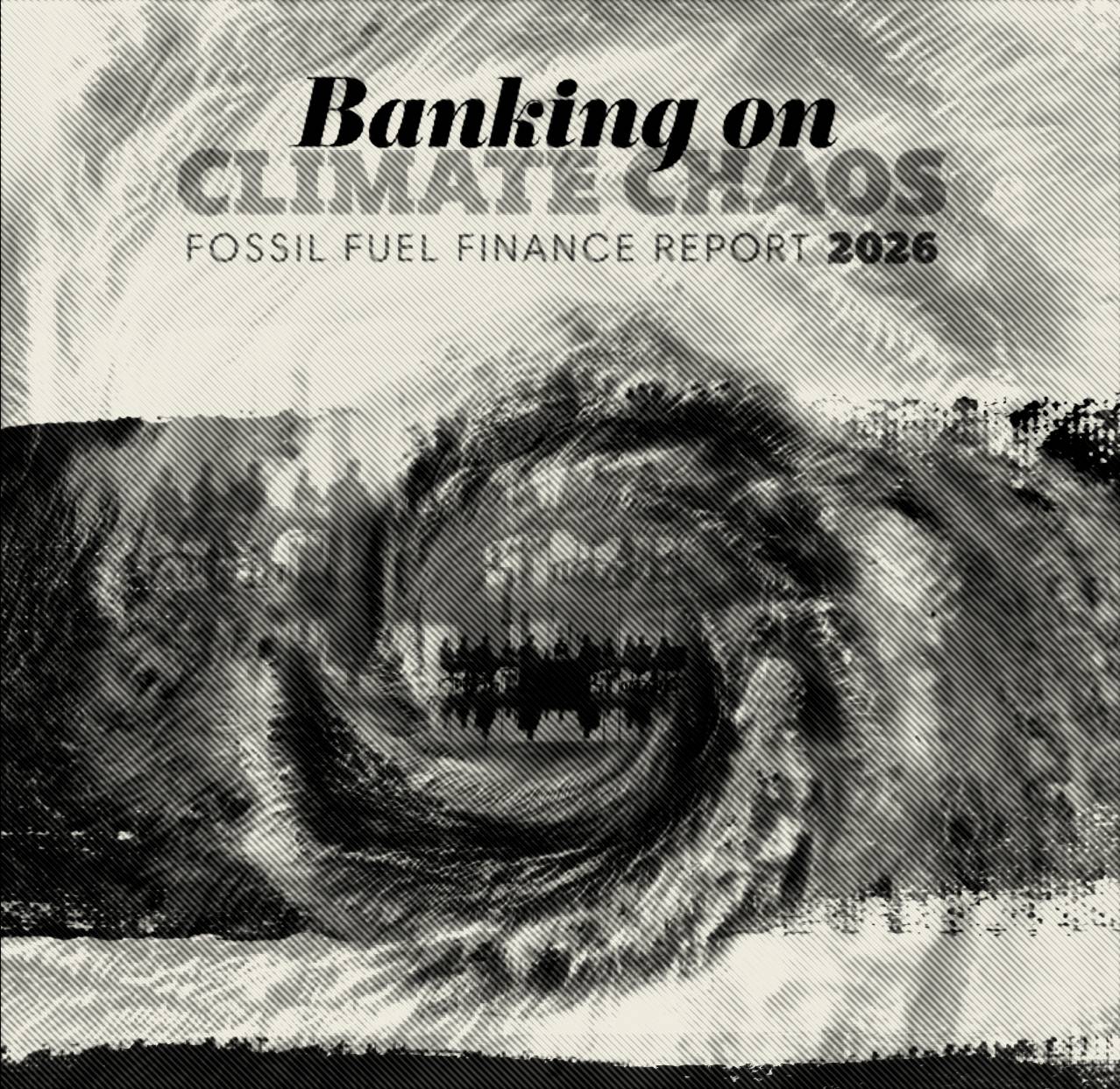 Banking on Climate Chaos Report 2026